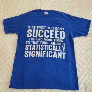 Graphic Tee - If at First You Don't Succeed (Size: Men's Medium, Color: Blue)